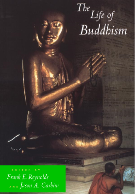 The Life of Buddhism (2000) Ed. Frank E. Reynolds.pdf